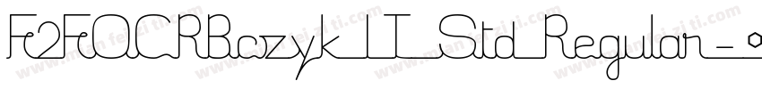 F2FOCRBczyk LT Std Regular字体转换